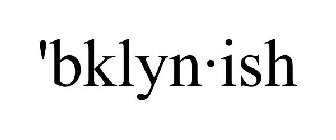 'BKLYN·ISH