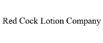 RED COCK LOTION COMPANY