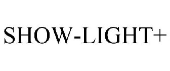 SHOW-LIGHT+