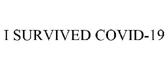 I SURVIVED COVID-19