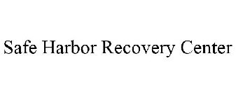 SAFE HARBOR RECOVERY CENTER