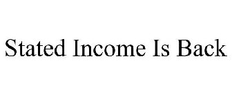 STATED INCOME IS BACK