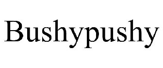 BUSHYPUSHY
