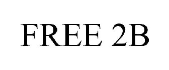 FREE 2B
