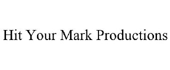 HIT YOUR MARK PRODUCTIONS