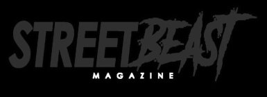 STREET BEAST MAGAZINE