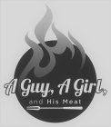 A GUY, A GIRL, AND HIS MEAT