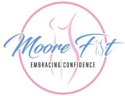 MOORE FIT EMBRACING CONFIDENCE