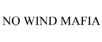 NO WIND MAFIA