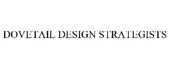 DOVETAIL DESIGN STRATEGISTS