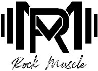 RM ROCK MUSCLE