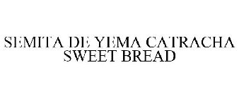SEMITA DE YEMA CATRACHA SWEET BREAD