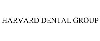 HARVARD DENTAL GROUP