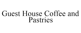 GUEST HOUSE COFFEE AND PASTRIES