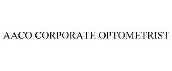 AACO CORPORATE OPTOMETRIST