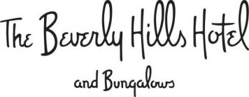 THE BEVERLY HILLS HOTEL AND BUNGALOWS