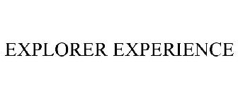 EXPLORER EXPERIENCE