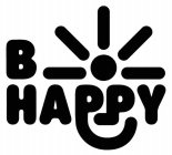 B HAPPY