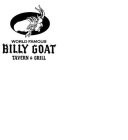 WORLD FAMOUS BILLY GOAT TAVERN & GRILL