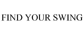 FIND YOUR SWING