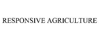 RESPONSIVE AGRICULTURE