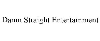 DAMN STRAIGHT ENTERTAINMENT