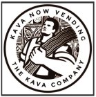 KAVA NOW VENDING THE KAVA COMPANY