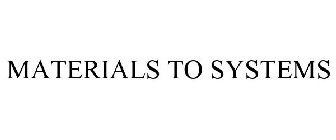 MATERIALS TO SYSTEMS