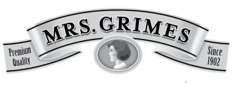 PREMIUM QUALITY MRS. GRIMES SINCE 1902