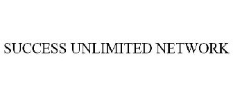 SUCCESS UNLIMITED NETWORK