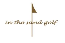 IN THE SAND GOLF