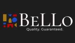 BELLO QUALITY. GUARANTEED.