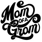 MOM OF A GROM