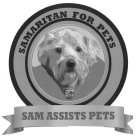 SAMARITAN FOR PETS SAM SAM ASSISTS PETS