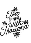 TEA (4 TWO) WITH TRACIANA