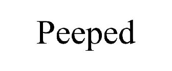 PEEPED