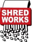 SHRED WORKS
