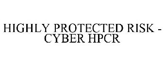 HIGHLY PROTECTED RISK - CYBER HPCR