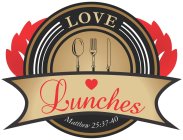LUNCHES LOVE MATTHEW 25:37-40