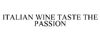 ITALIAN WINE TASTE THE PASSION