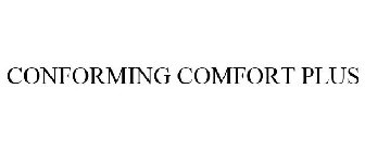 CONFORMING COMFORT PLUS