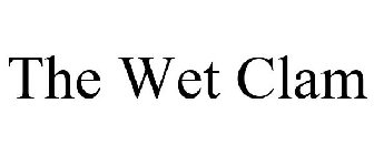 THE WET CLAM