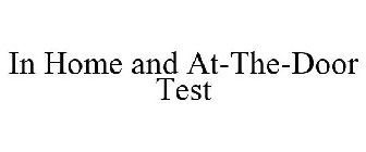 IN HOME AND AT-THE-DOOR TEST