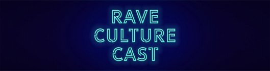 RAVE CULTURE CAST