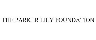 THE PARKER LILY FOUNDATION