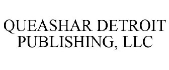 QUEASHAR DETROIT PUBLISHING, LLC