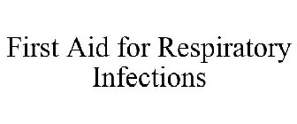 FIRST AID FOR RESPIRATORY INFECTIONS