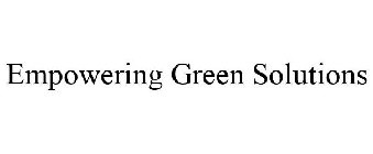 EMPOWERING GREEN SOLUTIONS