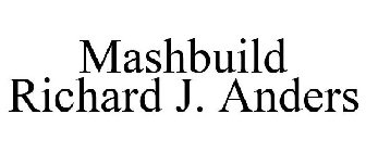 MASHBUILD RICHARD J. ANDERS