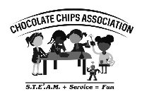 CHOCOLATE CHIPS ASSOCIATION S.T.E².A.M.+ SERVICE = FUN